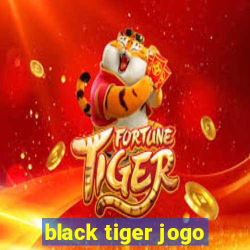 black tiger jogo